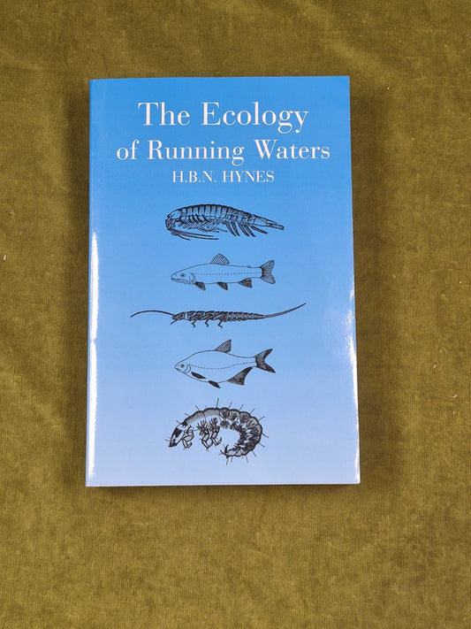 The Ecology of Running Waters - H B N Hynes , Blackburn Press 2001 PB0