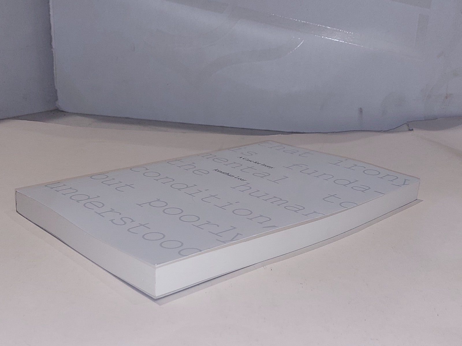 A Case for Irony The Tanner Lectures on Human Values (2011) Jonathan Lear Pb 1