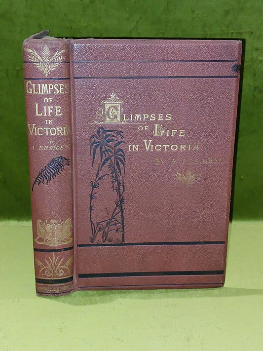 Glimpses of Life in Victoria by a Resident (1872) 1st Edition 0