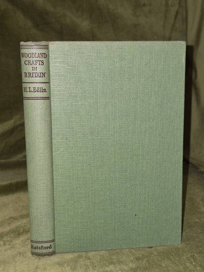 Woodland crafts in Britain (1st ed), H.L. Edlin, B T Batsford Ltd3