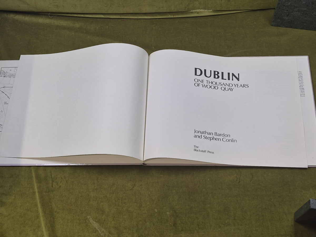 Dublin : One Thousand Years Of Wood Quay, By Jonathan Bardon Stephen Conlin 19842