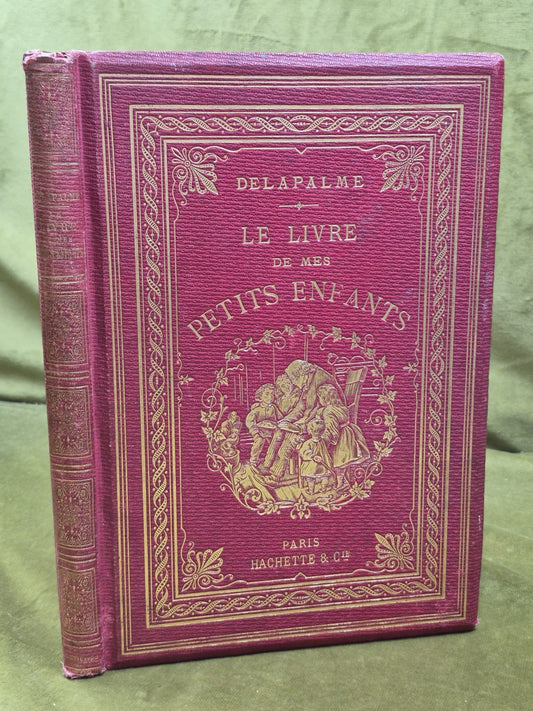Delapalme Le Livre De mes Petits Enfants 1866 Paris Hachette0
