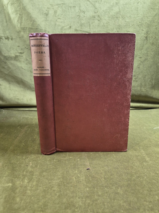 The Poetical Works of WIlliam Motherwell 1881 James M'Conechy, Alexander Gardner0