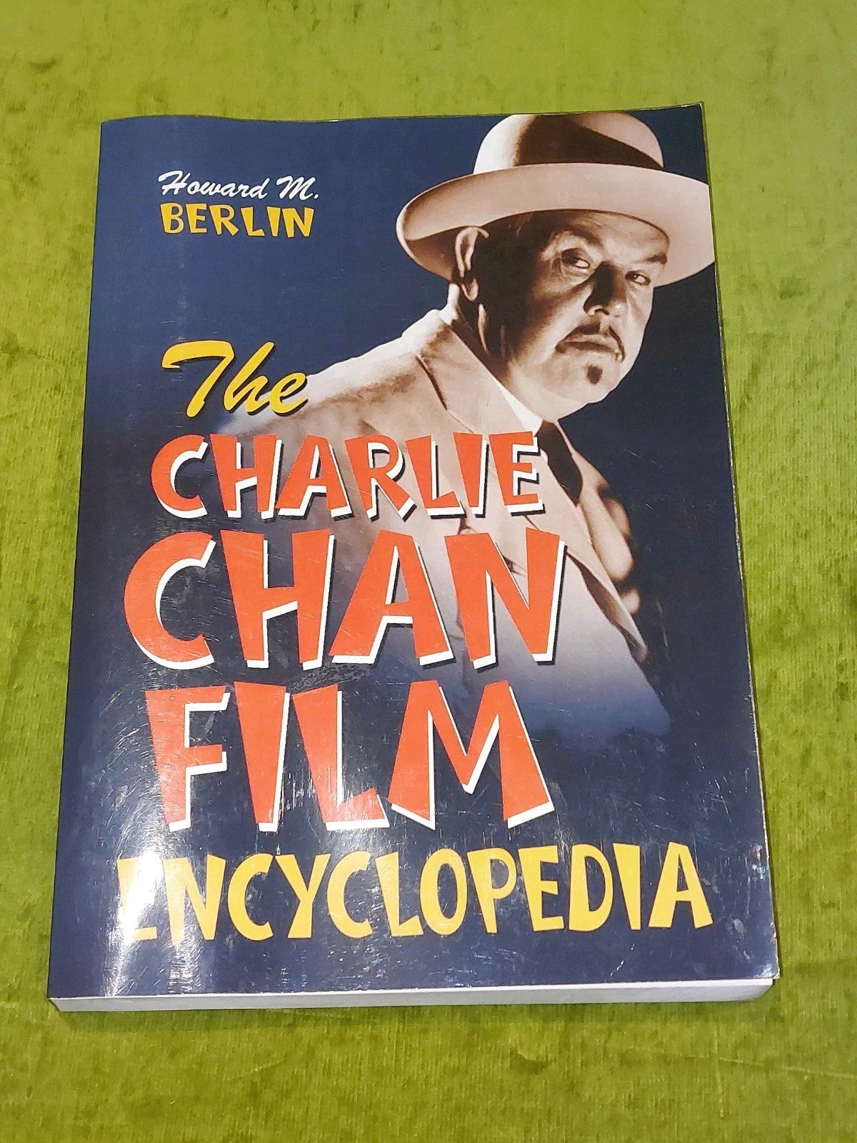The Charlie Chan Film Encyclopedia - Howard M Berlin Pb Book0