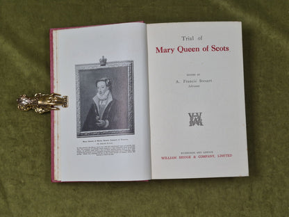 The Trial of Mary Queen of Scots - A Francis Stewart , William Hodge 1923 1st4
