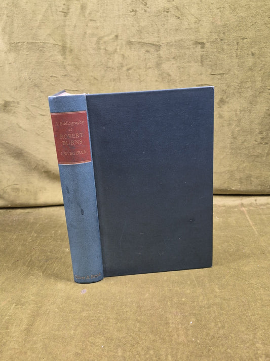 A Bibliography of Robert Burns - J W Egerer , Oliver & Boyd 1965 HB0