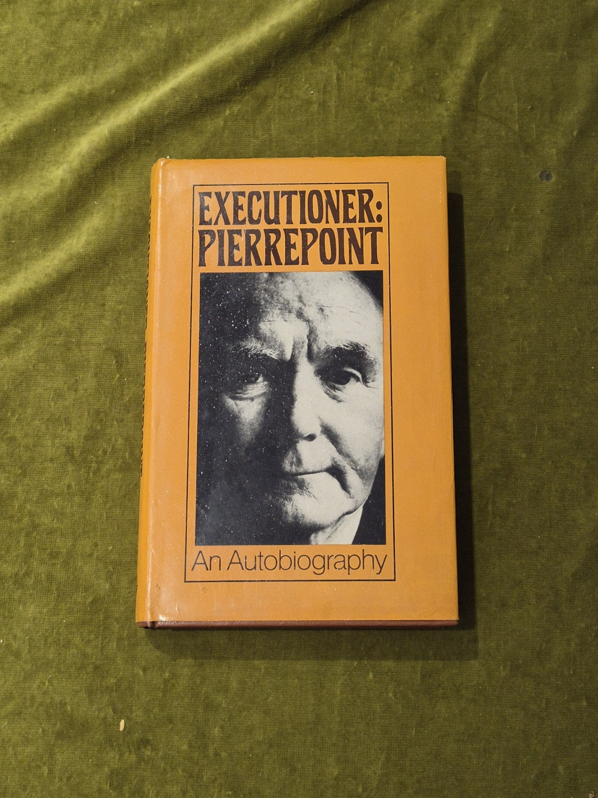 Executioner - an Autobiography by Albert Pierrepoint , Harrap 1974 1st HB DJ0