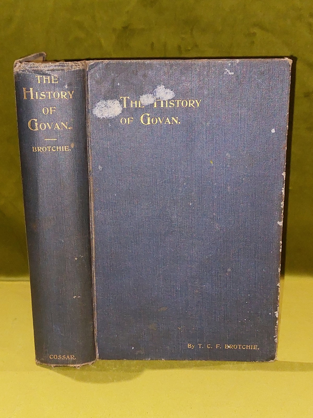 The History Of Govan Burgh And Parish By T C F Brotchie (1905) [John Cossar] Hb0