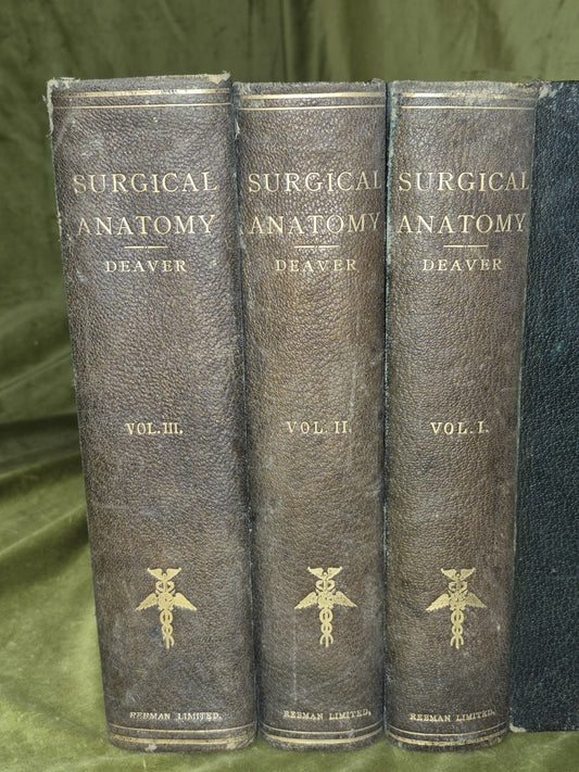 Surgical Anatomy Vols. 1 to 3, (1901-1903) John B. Deaver. London: Rebman1