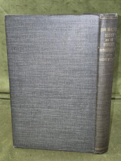 Sir Walter Scott and the Border Minstrelsy By Andrew Lang 19101