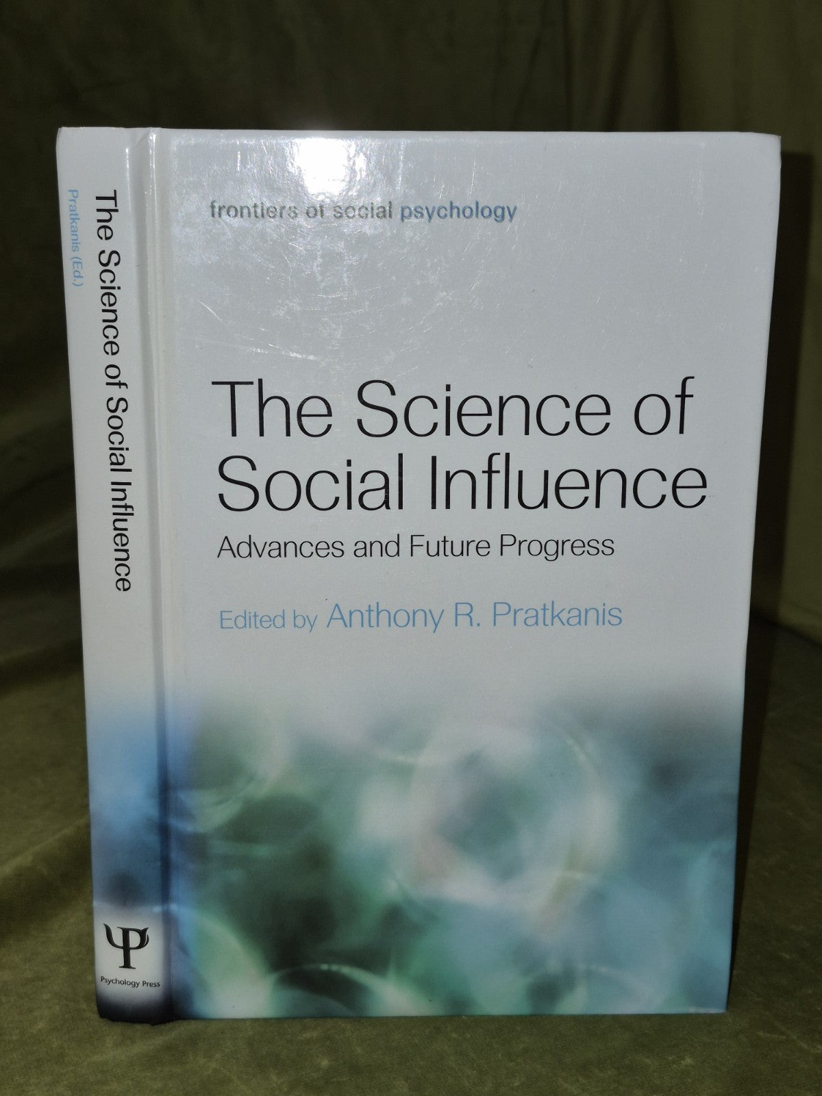 The Science of Social Influence: Advances and Future Progress 20070