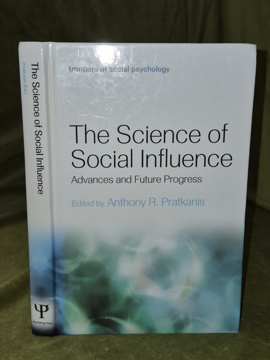 The Science of Social Influence: Advances and Future Progress 20070