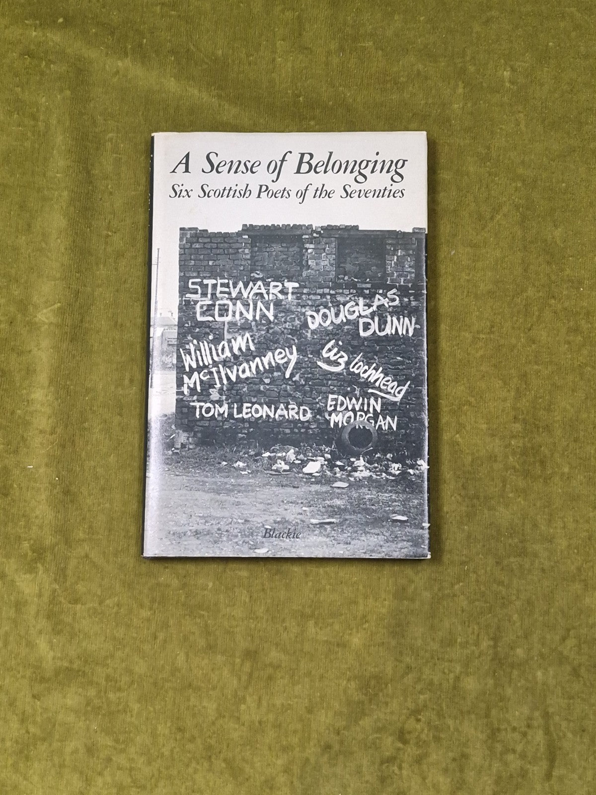 A Sense of Belonging: Six Scottish Poets of the Seventies - Blackie 1977 HB DJ0
