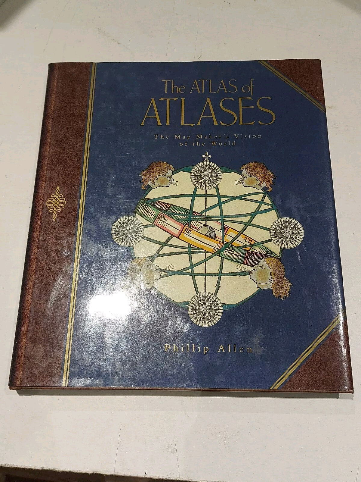 The Atlas of Atlases: Mapmaker's Vision of the World by Phillip Allen...0