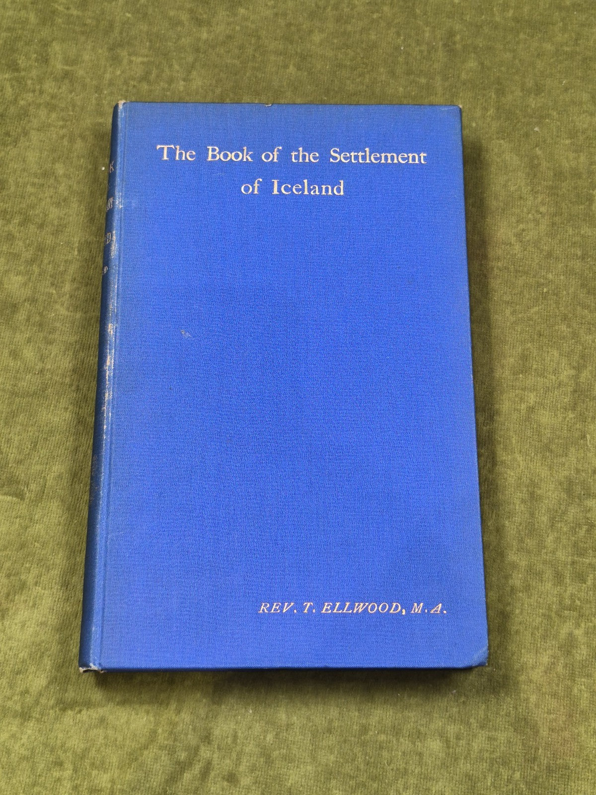 The Book of the Settlement of Iceland - Rev T Ellwood , Kendal 18980