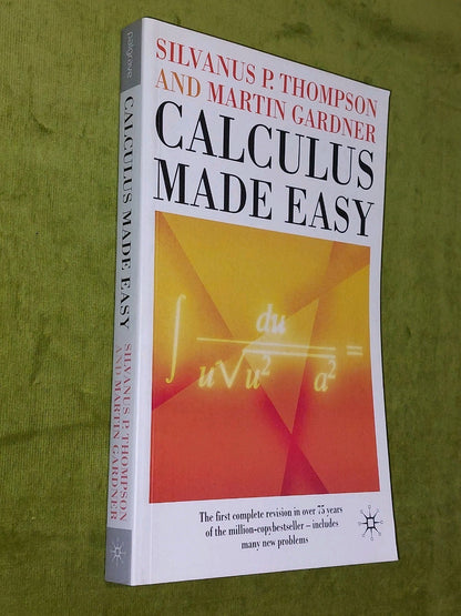 Calculus Made Easy by Silvanus P Thompson (1998)0