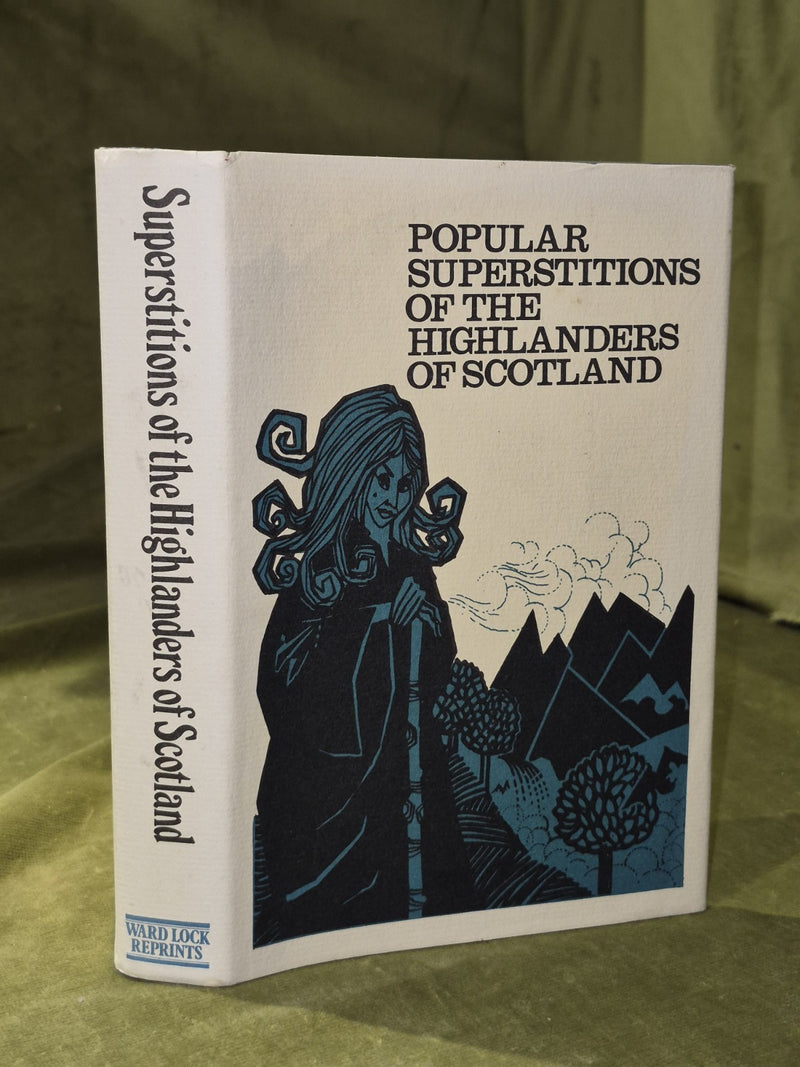 Popular Superstitions and Festive Amusements of the Highlanders of Scotland 19700
