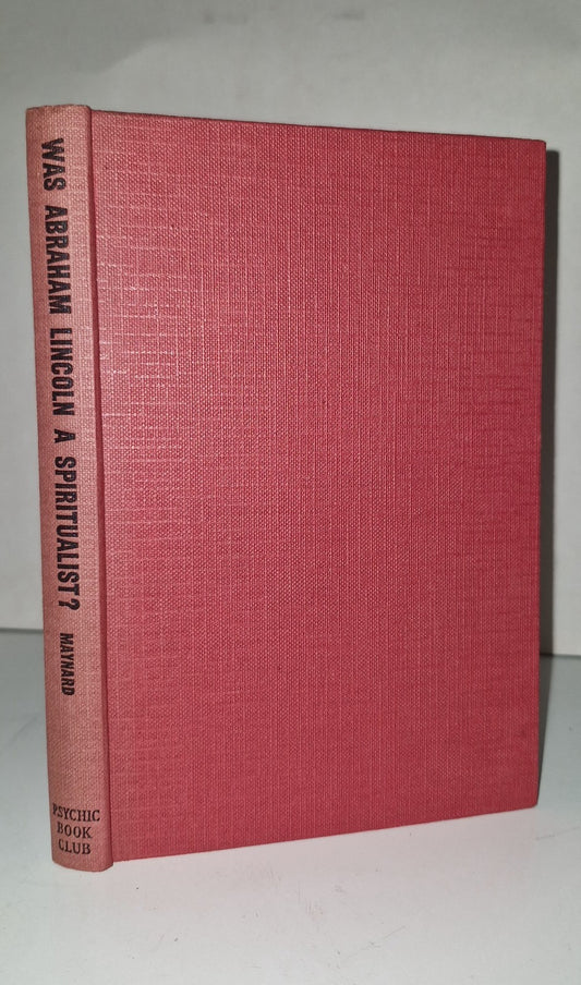 Nettie Colburn Maynard: Was Abraham Lincoln a Spiritualist? 1956 Very Good HB0