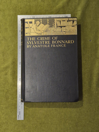 The Crime of Sylvestre Bonnard - Antaole France , John Lane The Bodley Head 19313