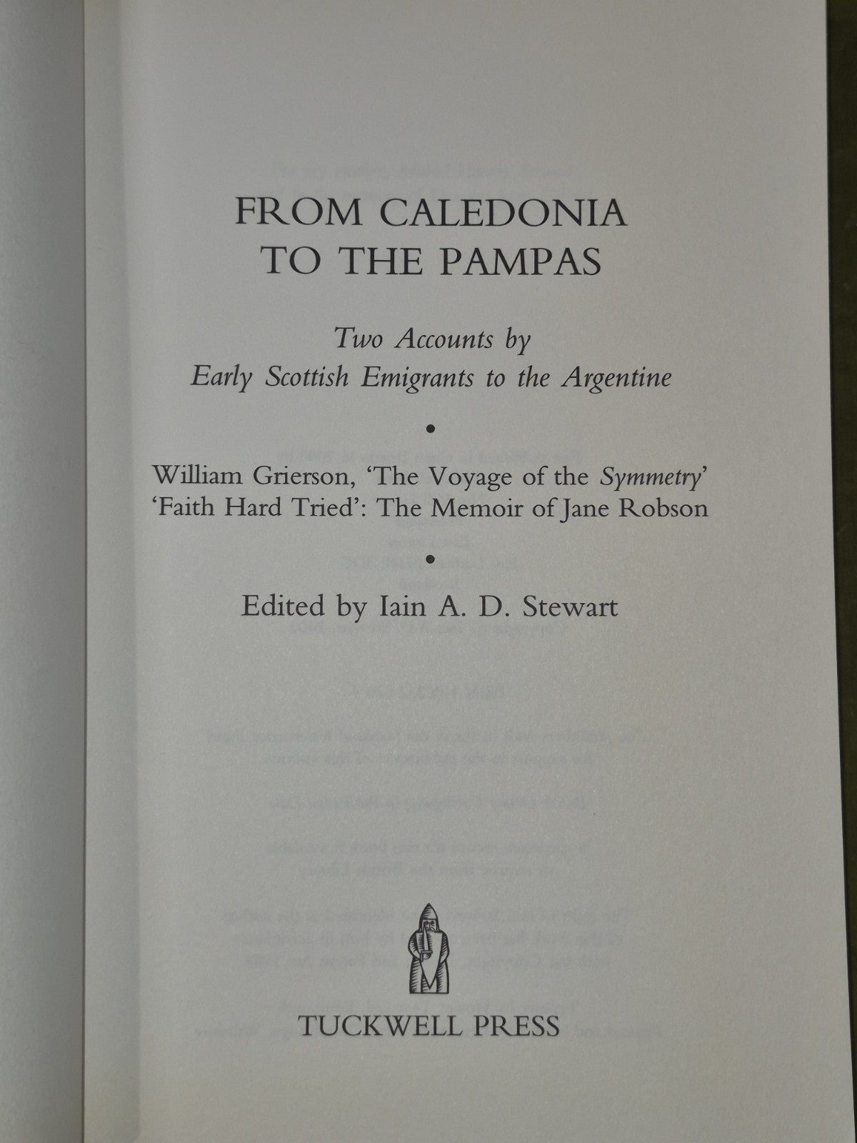 From Caledonia to the Pampas Iain Stewart Scottish Emigrants tot he Argentine3