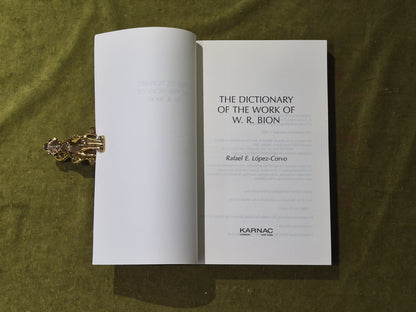 Dictionary of the Work of W R Bion - Rafael E Lopez-Corvo , Karnac 2005 PB3