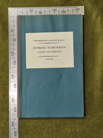Naomi Mitchison - Sunrise Tomorrow - ADVANCE UNCCORRECTED PROOF PB collins3