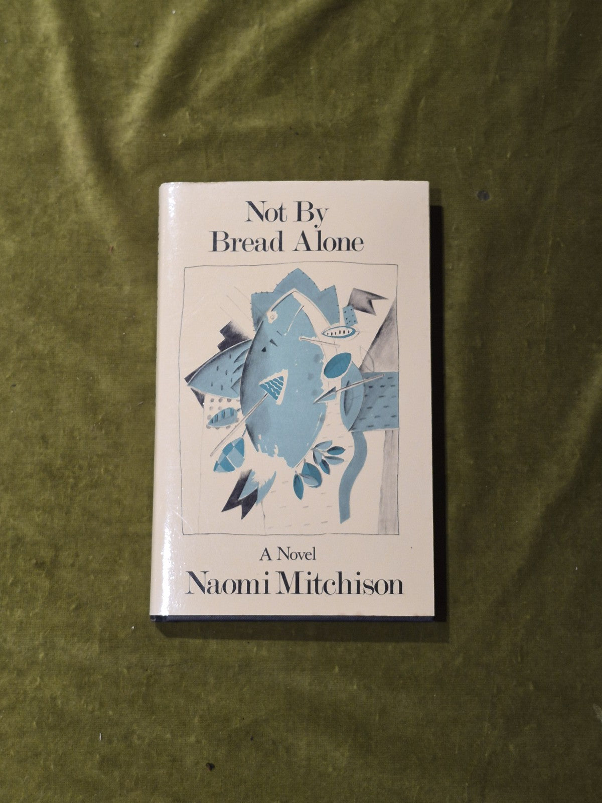 Not by Bread Alone, Naomi  Mitchison, 1st Ed HB DJ0