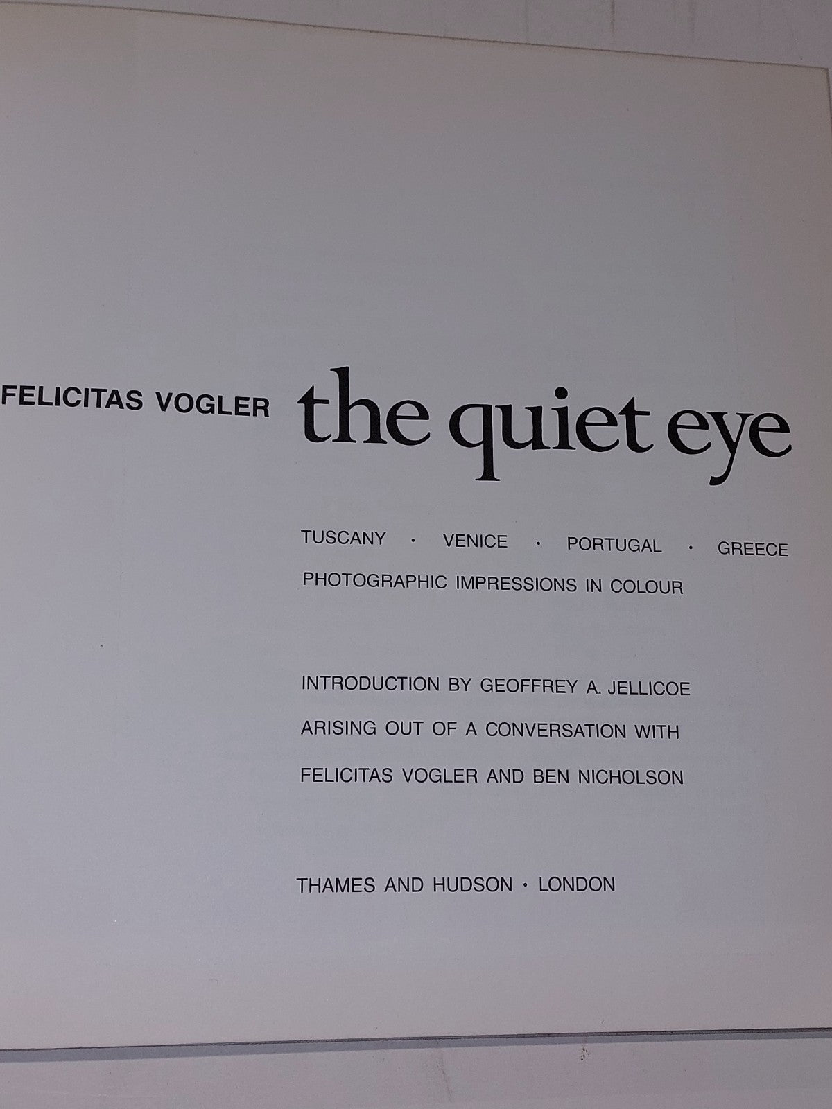 VOGLER, FELICITAS The quiet eye: Tuscany, Venice, Portugal, Greece (1969)4
