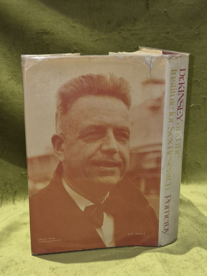 Dr Kinsey and the Institute for Sex Research By Wardell Baxter Pomeroy (1972)1
