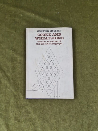 Cooke & Wheatstone & the Invention of the Electric Telegraph - Geoffrey Hubbard0