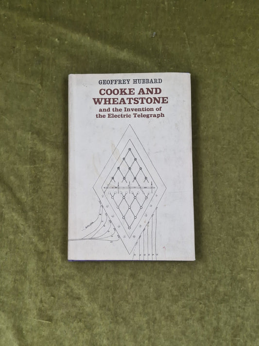 Cooke & Wheatstone & the Invention of the Electric Telegraph - Geoffrey Hubbard0