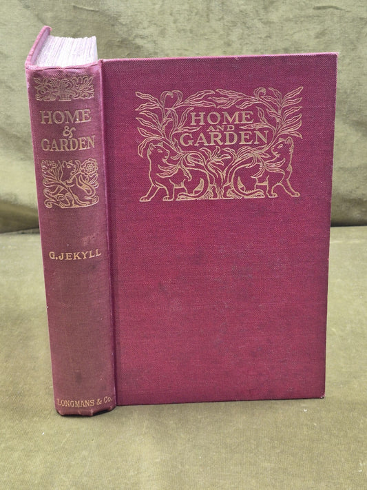 HOME AND GARDEN - Gertrude Jekyll , Longmans 1910 HB0
