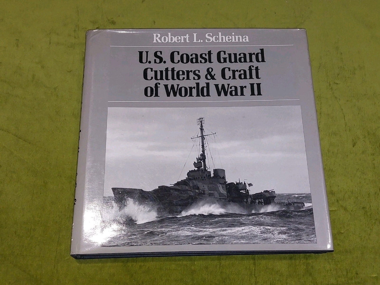 U.S. Coast Guard Cutters and Craft of World War II by Robert L. Scheina 1982 hb0
