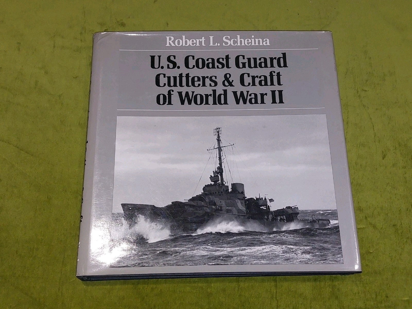 U.S. Coast Guard Cutters and Craft of World War II by Robert L. Scheina 1982 hb0