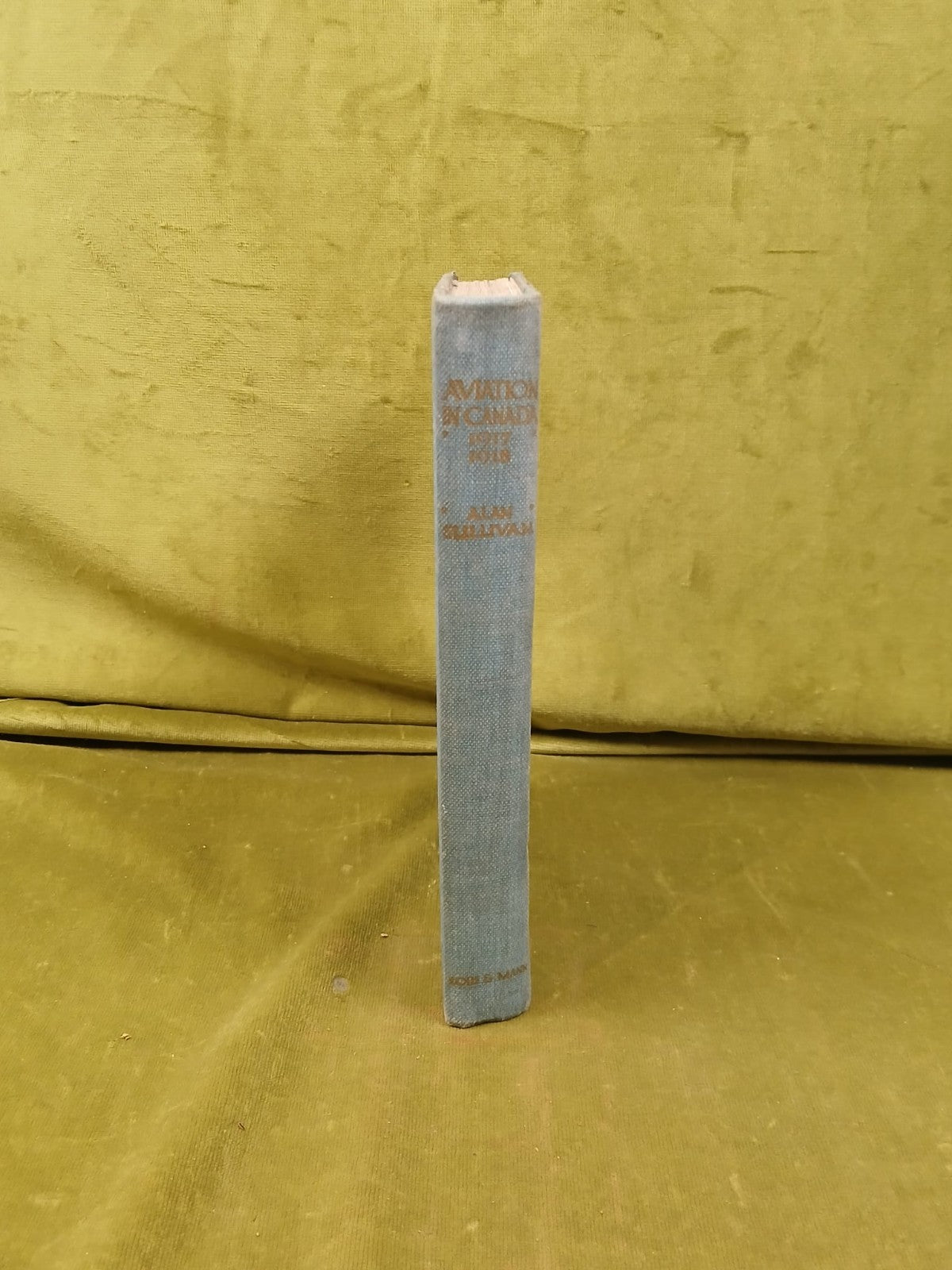 Aviation in Canada 1917-1918 , Alan Sullivan ; Rous & Mann 1919 HB1