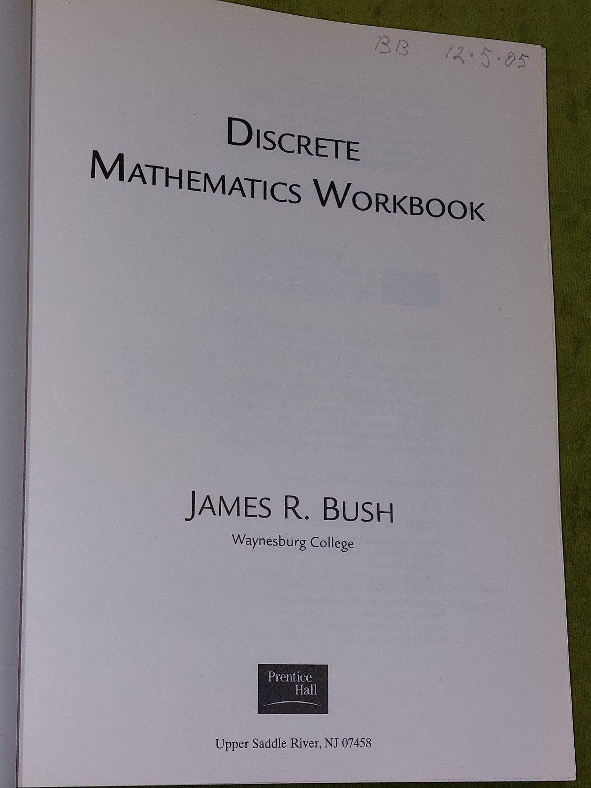 Discrete Math Workbook : Interactive Exercises by James R. Bush (2003)3