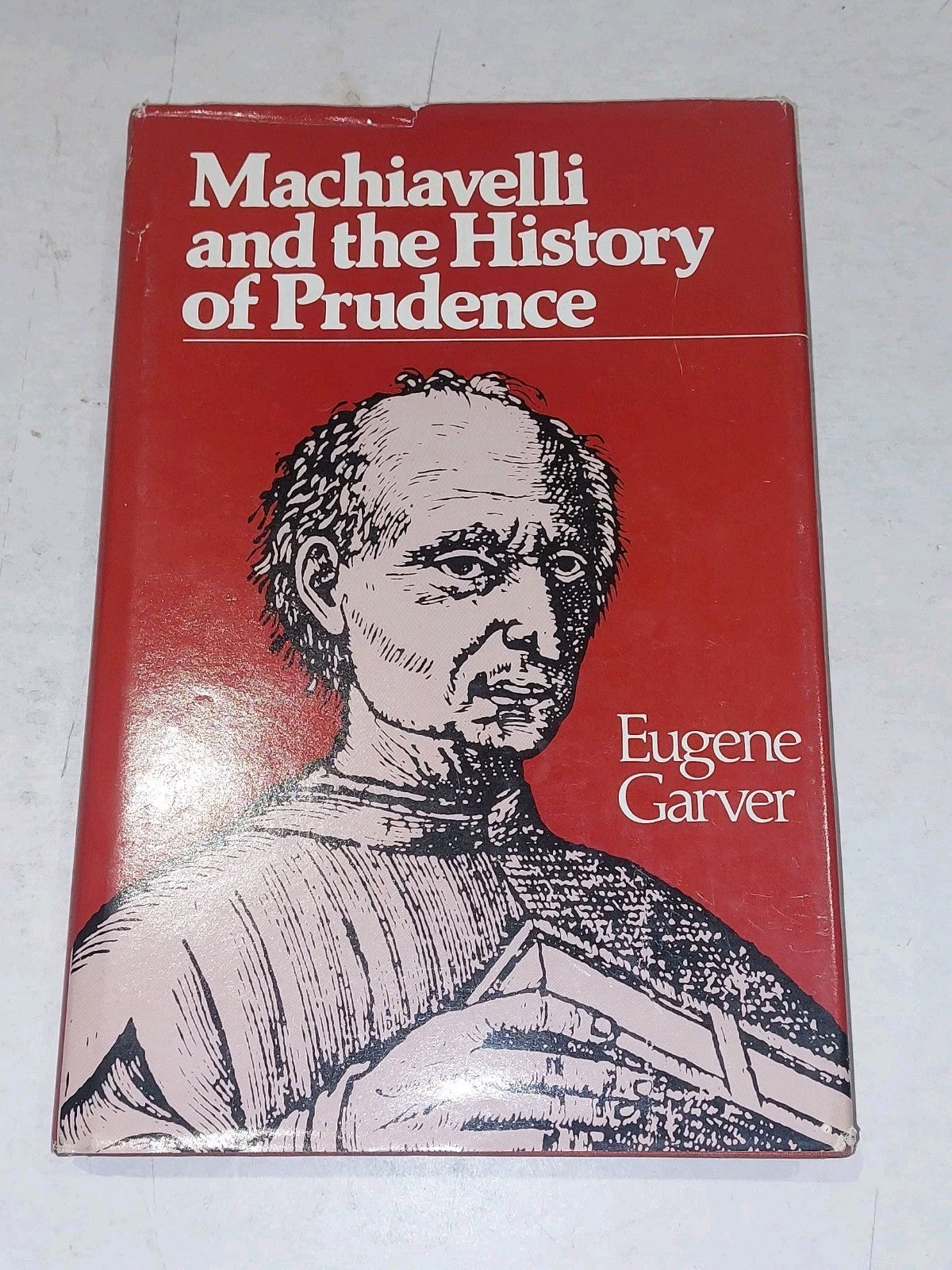Machiavelli and the History of Prudence By Eugene Garver (1987) Hb Book0