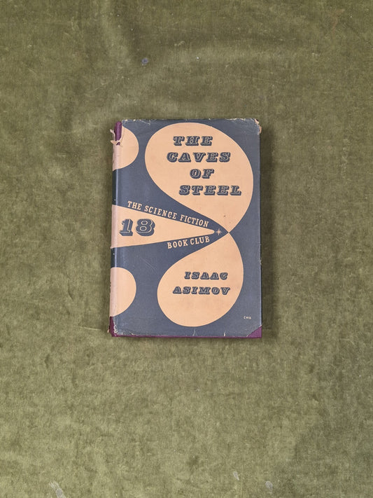 THE CAVES OF STEEL 1956 - Sci Fi Book Club - ISAAC ASMIOV - HB DJ SFBC0