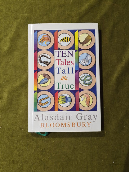 Ten Tales Tall and True Signed by Alasdair Gray - Bloomsbury 1st 1993 HB DJ VGC0