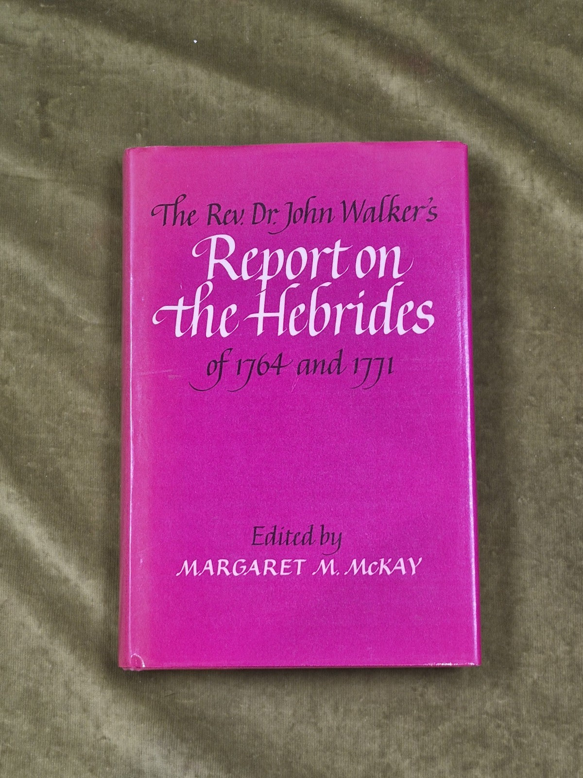 Rev. Dr. John Walker's Report on the Hebrides, 1764 and 1771 - John Donald 19800