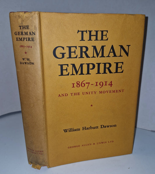 The German Empire 18671914 And The Unity Movement, William Harbutt Dawson 19660