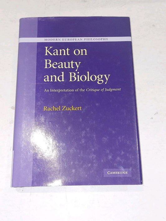 Kant on Beauty Biology: An Interpretation Critique Judgment By Rachel Zucket Pb0