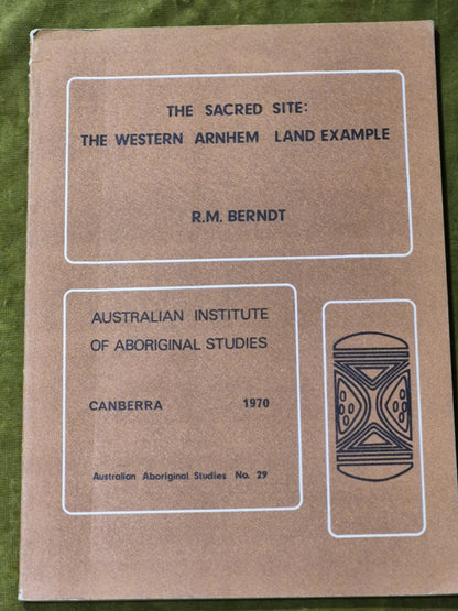 The Sacred Site: The Western Arnhem Land Examle - R M Berndt0