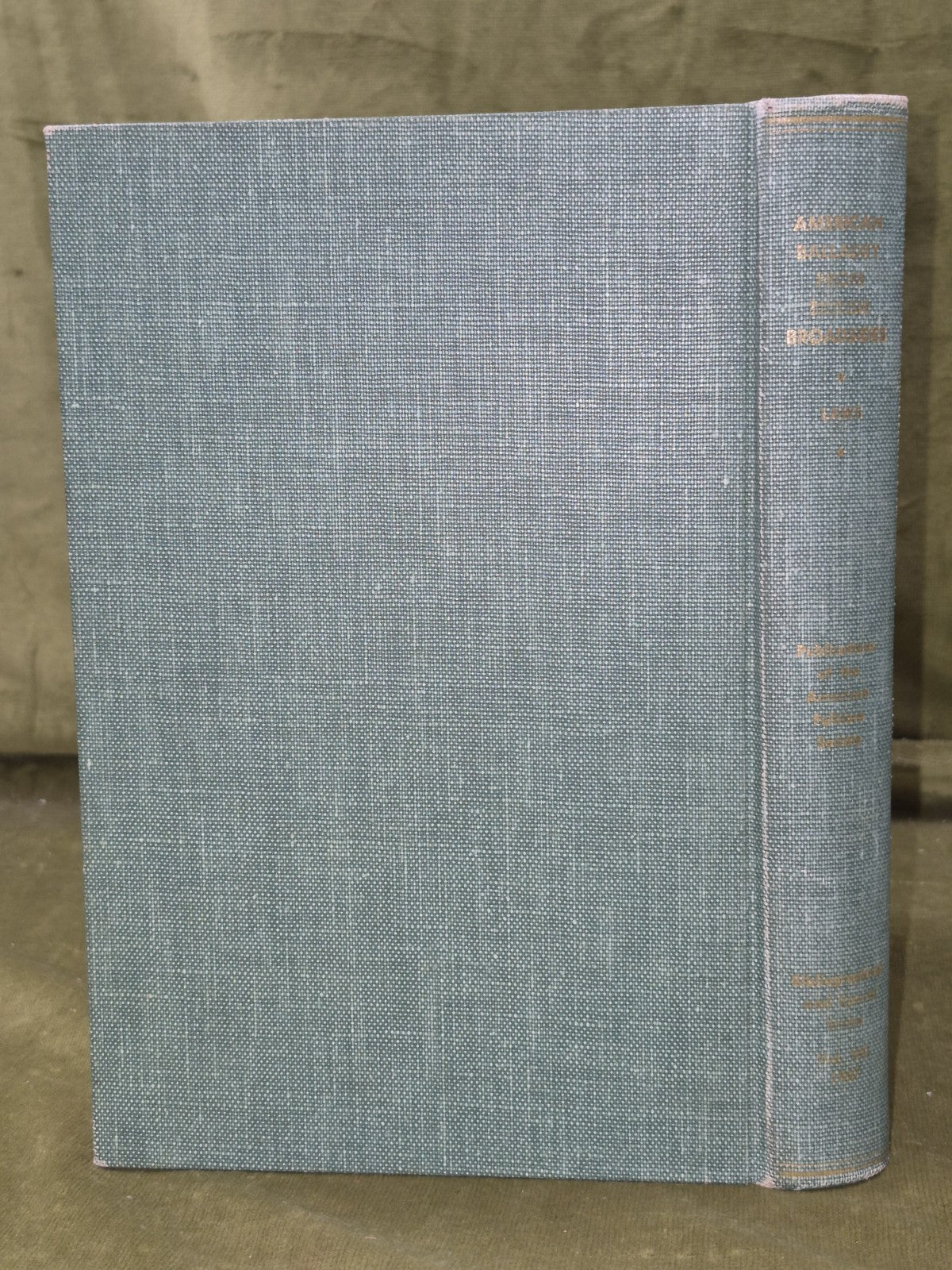 G. Malcolm Laws. AMERICAN BALLADRY FROM BRITISH BROADSIDES. 19571