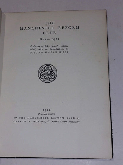 The Manchester Reform Club 1871  1921 By W. H. Mills (1922) 50 Year History Hb3
