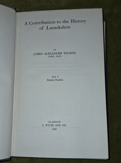 A Contribution to the History of Lanarkshire James Alexander Wilson 19364
