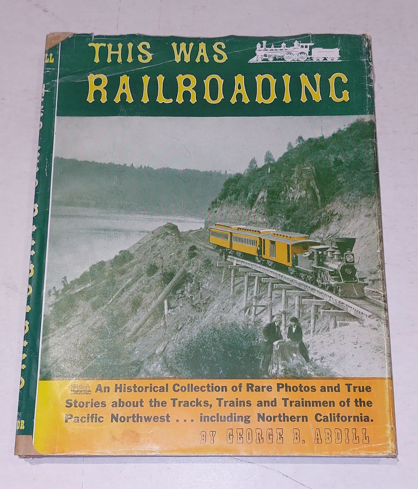 This Was Railroading By George B. Abdullah, Superior Publishing Company, Seattle0