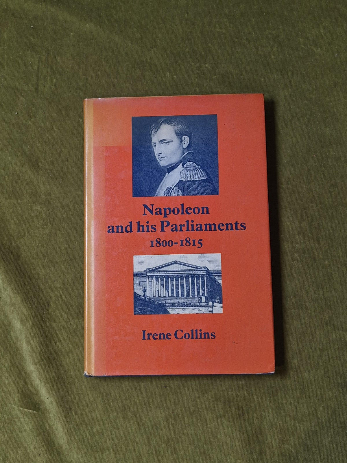 Napoleon and His Parliaments 1800-1815 - Irene Collins , St Martin's 1979 HB DJ0