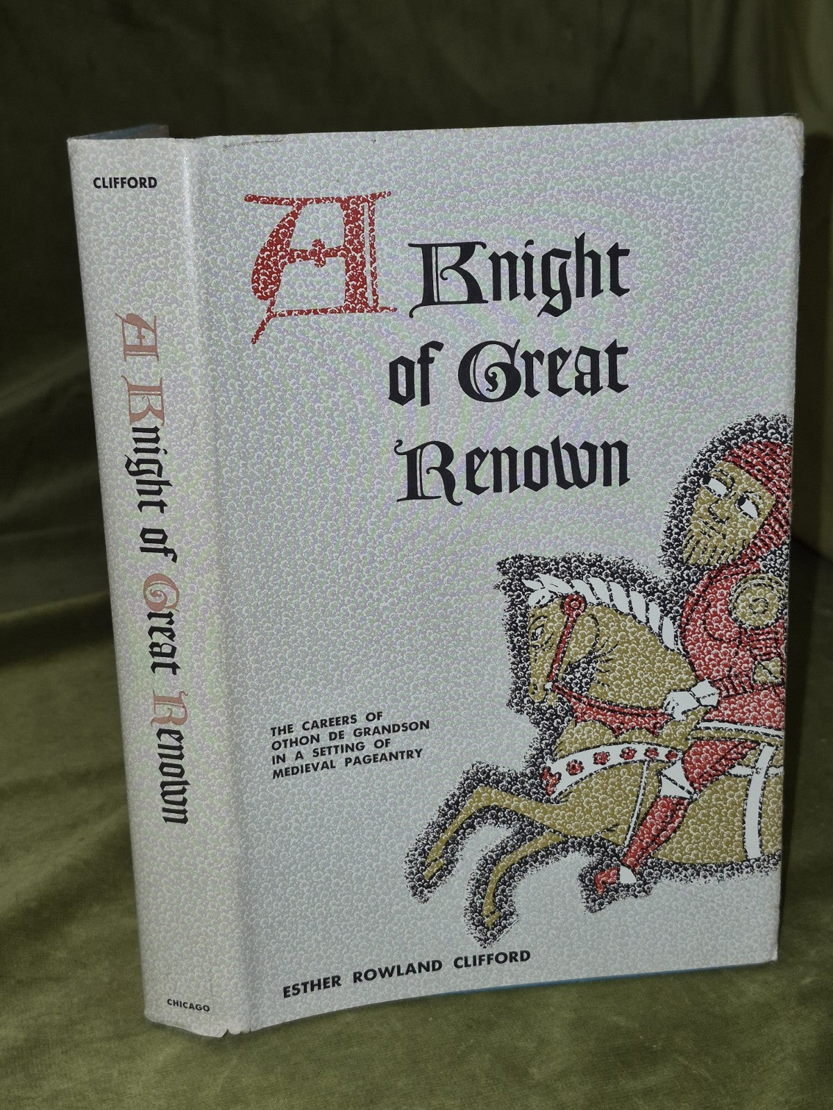 A Knight of Great Renown Othon de Grandson (1961) Esther Rowland Clifford0