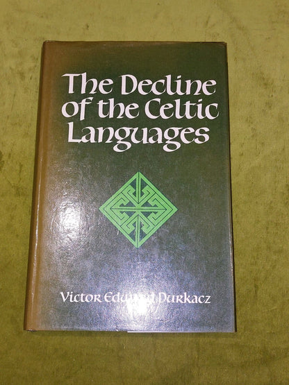 The Decline of the Celtic Languages by Victor Edward Durkacz [John Donald] 19830